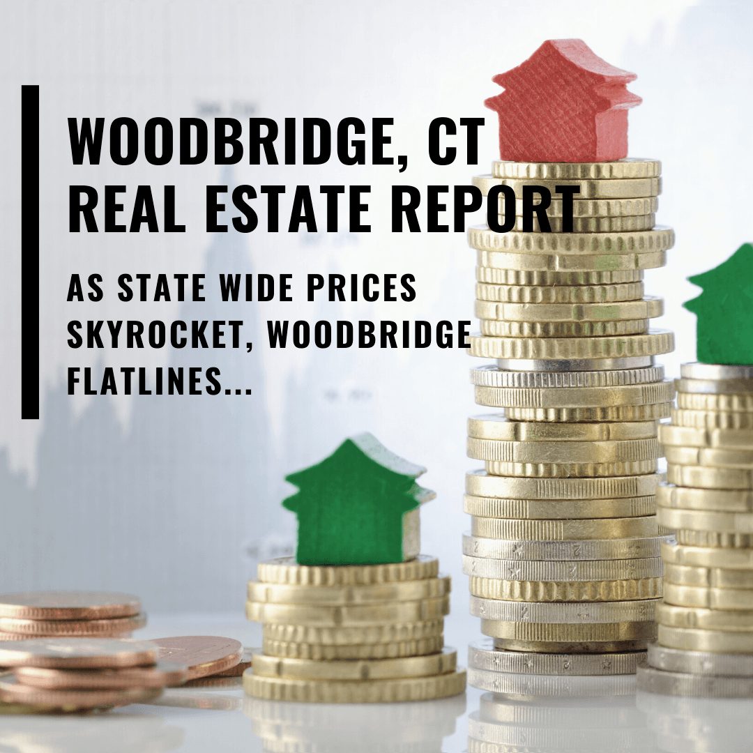 Woodbridge, CT Market Report While state sees record home sale prices