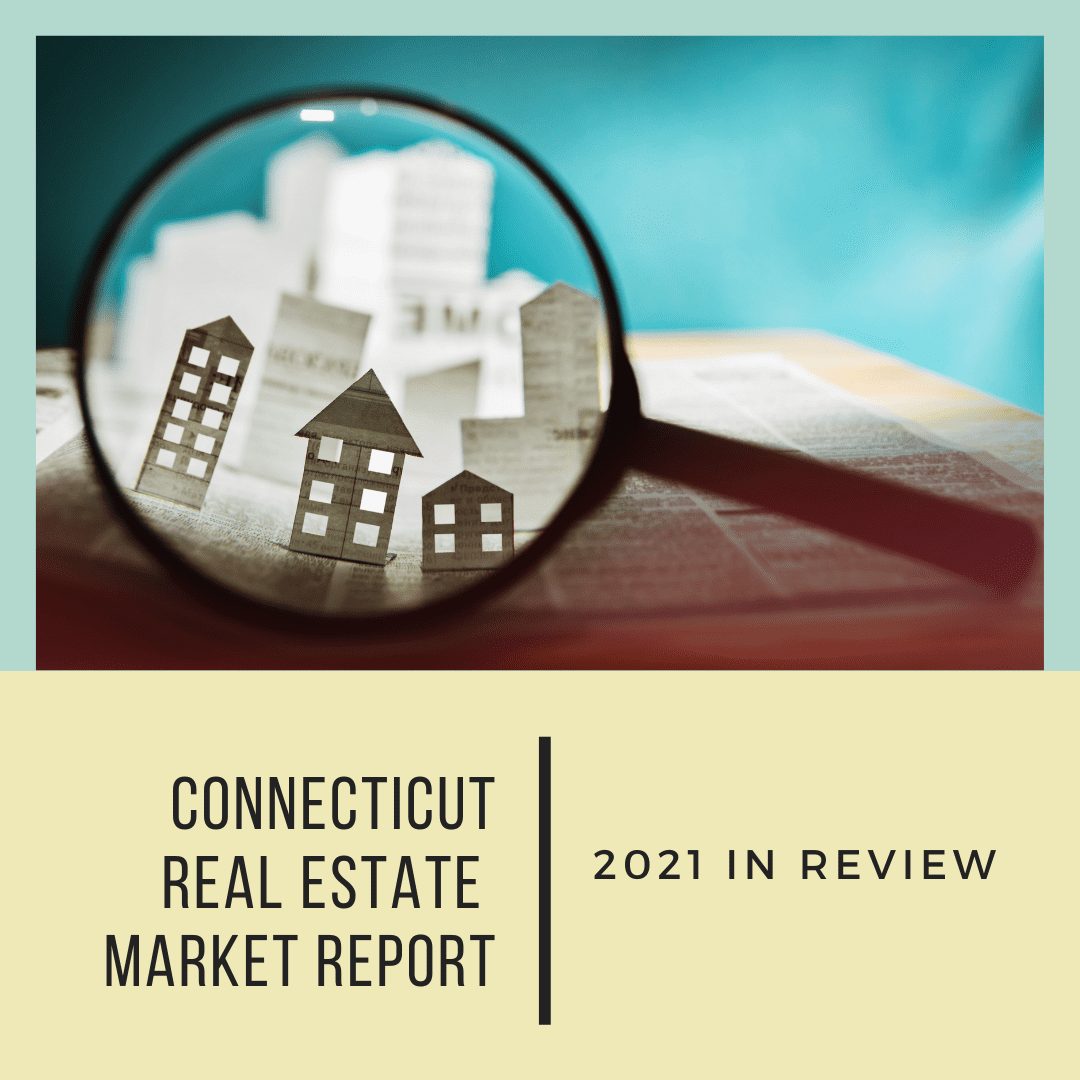 State of the market 2021 Connecticut Real Estate in Review Reid Real Estate Group